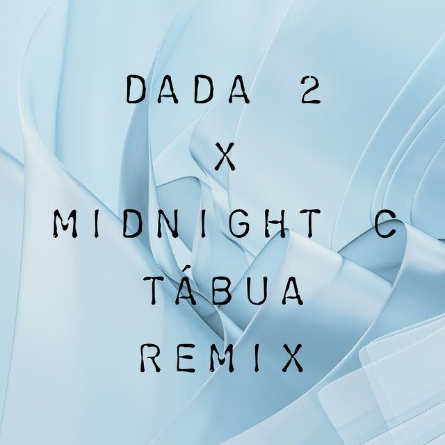 Dada 2 x Midnight C – Tábua (Remix)