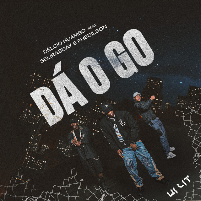 Délcio Huambo ft. Selirasday & Phedilson – Dá o Go
