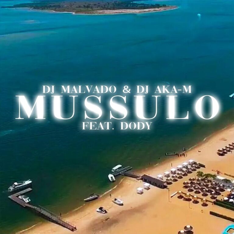 Dj Aka-M & Dj Malvado ft. Dody – Mussulo