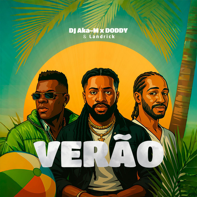 Dj Aka-M x Doddy & Landrick – Verão