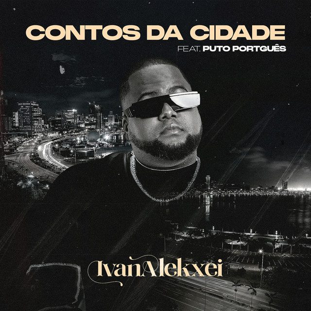 Ivan Alekxei – Contos Da Cidade (ft. Puto Português)