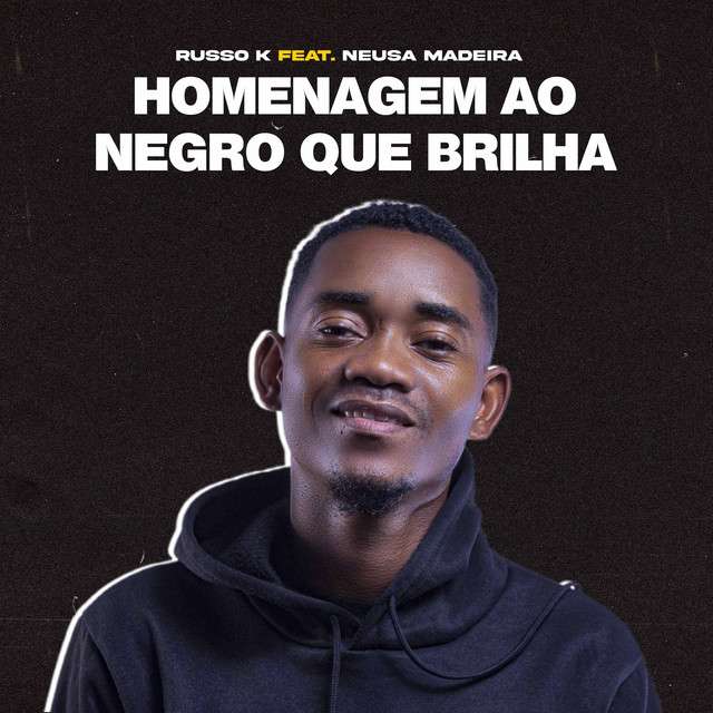 Russo K ft. Neusa Madeira – Homenagem ao Negro Que Brilha