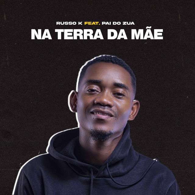 Russo K ft. Pai Do Zua – Na Terra da Mãe
