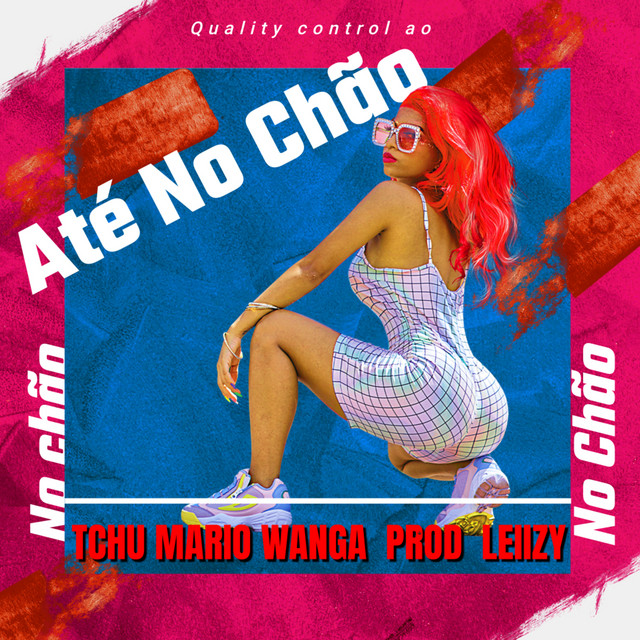 Tchu Mário Wanga – Até no Chão