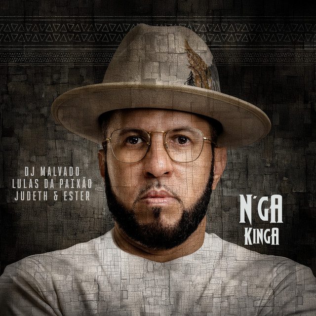 DJ Malvado – N'ga Kinga (ft. Lulas da Paixão, Judeth e Ester)