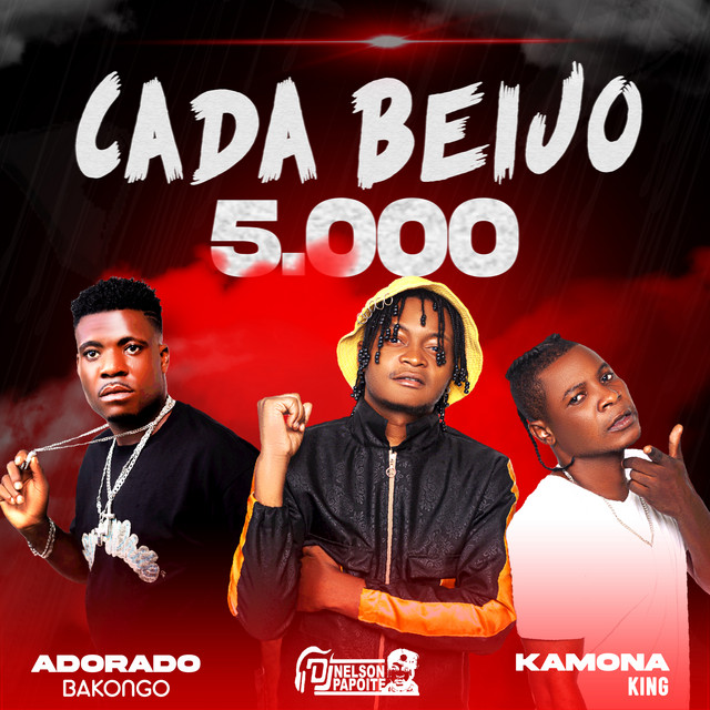 Dj Nelson Papoite ft. Adorado Bakongo & Kamona King – Cada Beijo 5.000