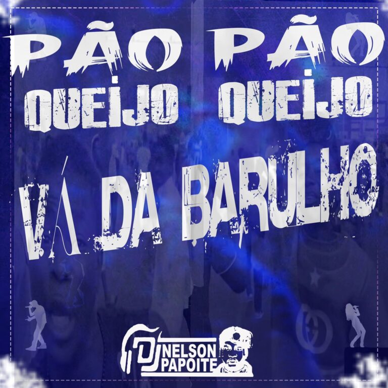 Dj Nelson Papoite – Pão Pão Queijo Queijo, Vá da Barulho