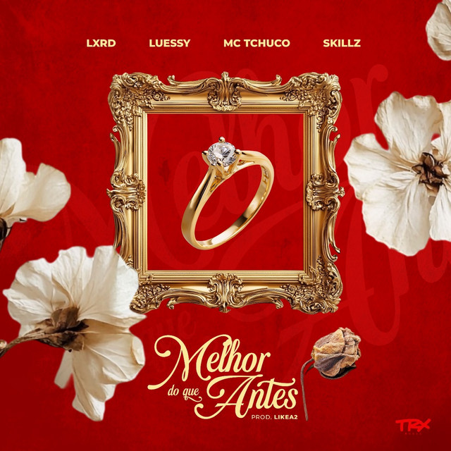 Luessy – Melhor Do Que Antes (ft. Lxrd, MC Tchuco & Skillz)