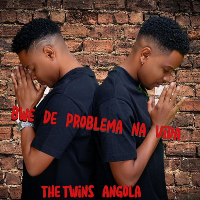 The Twins – Bwe de Problema na Vida